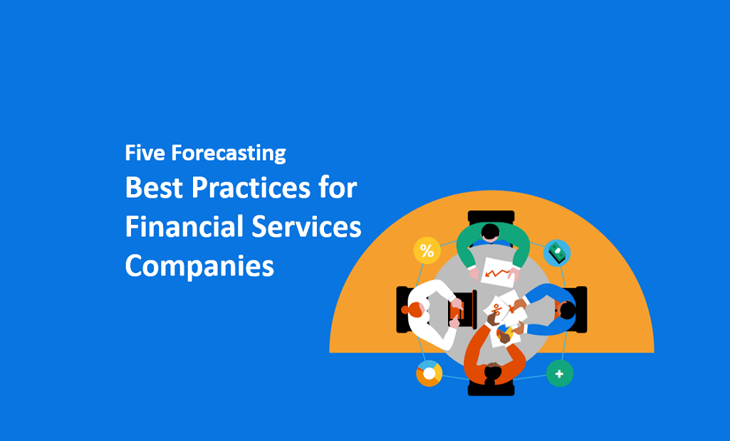 Five Forecasting Best Practices for Financial Services Companies - ICit ...