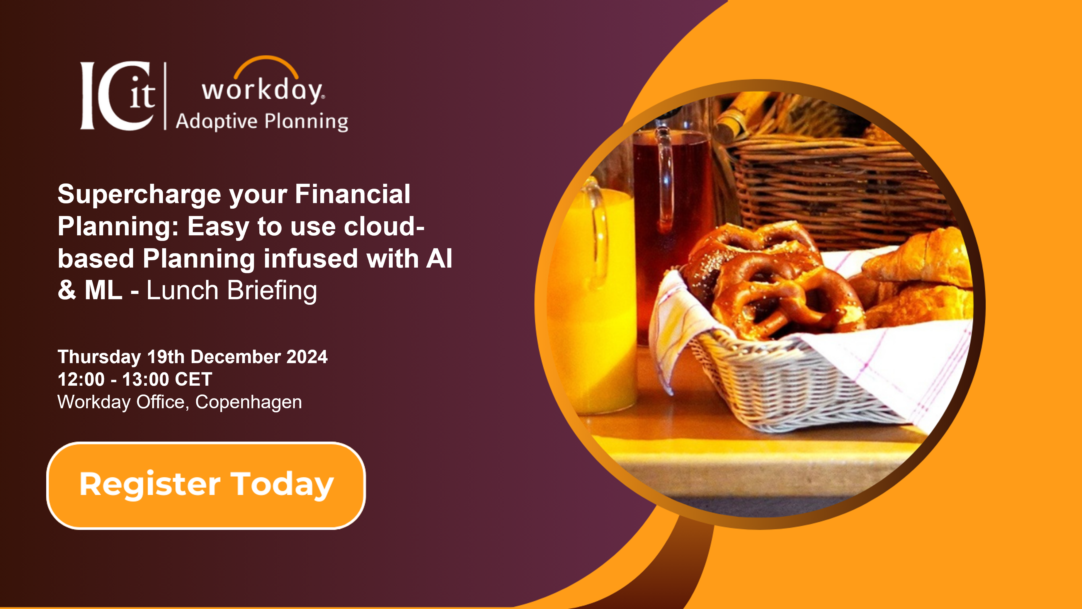 Supercharge your Financial Planning: Easy to use cloud-based Planning infused with AI & ML- Lunch Briefing in Copenhagen - December 2024 1